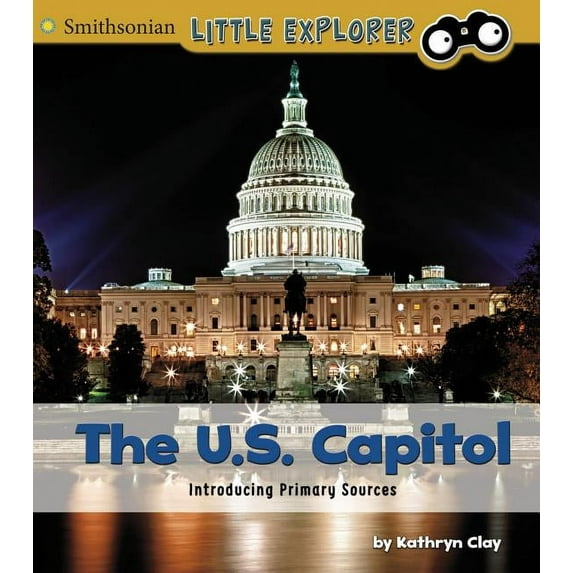 Introducing Primary Sources: The U.S. Capitol (Hardcover)