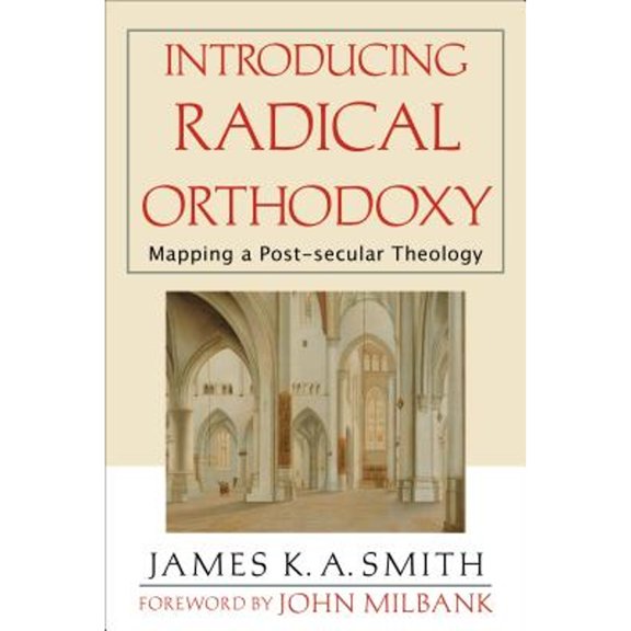 Pre-Owned Introducing Radical Orthodoxy: Mapping a Post-Secular Theology (Paperback) 0801027357 9780801027352