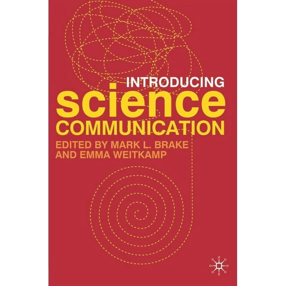 Introducing Science Communication: A Practical Guide, (Paperback)