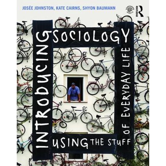 Pre-Owned Introducing Sociology Using the Stuff of Everyday Life (Paperback) 1138023388 9781138023383