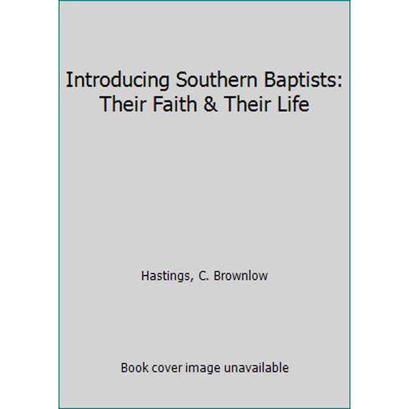 Pre-Owned Introducing Southern Baptists: Their Faith & Their Life (Hardcover) 0809123649 9780809123643