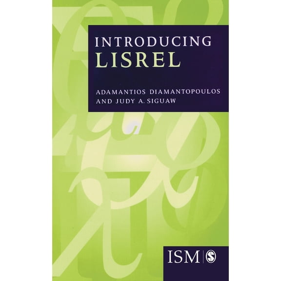 Introducing Statistical Methods Introducing Lisrel: A Guide for the Uninitiated, Book 1, (Hardcover)