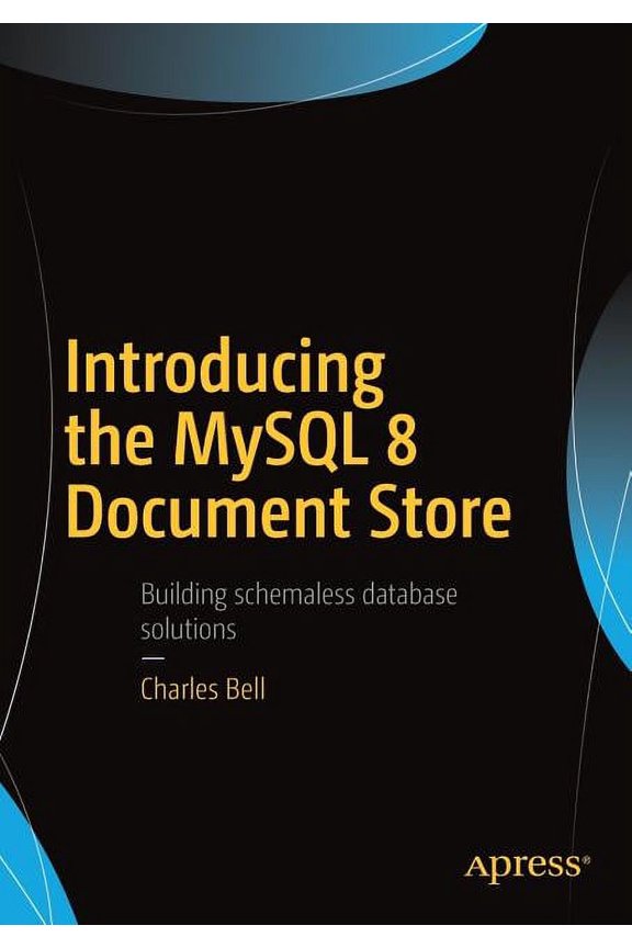 Introducing the MySQL 8 Document Store, (Paperback)