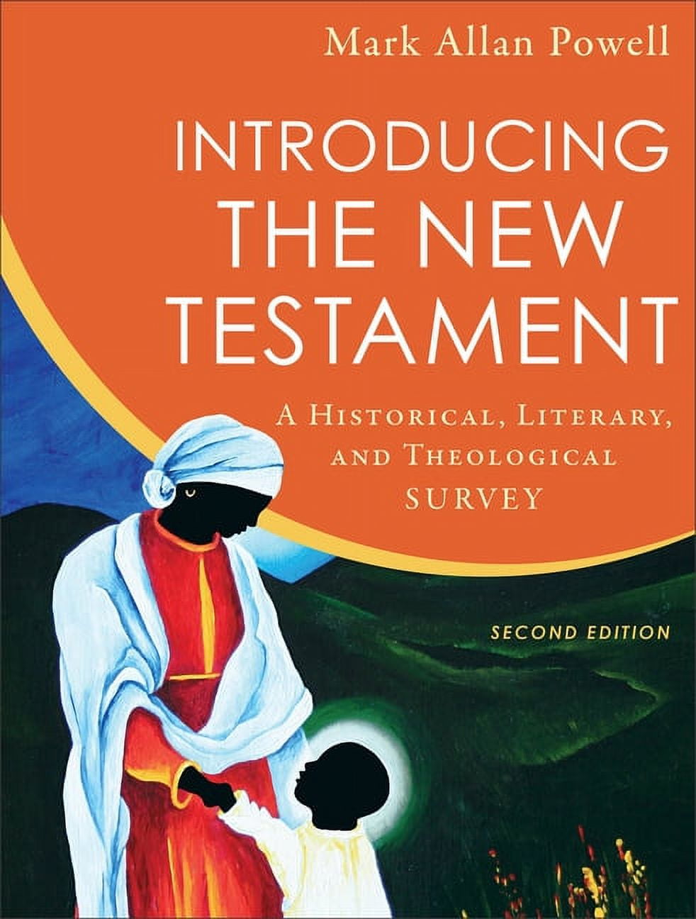MARK ALLAN POWELL Introducing the New Testament: A Historical, Literary, and Theological Survey, (Hardcover)