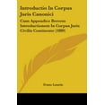 thumbnail image 1 of Introductio In Corpus Juris Canonici : Cum Appendice Brevem Introductionem In Corpus Juris Civilis Continente (1889) (Paperback), 1 of 1