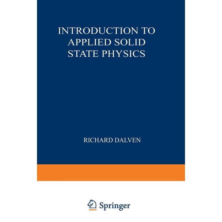 Introduction to Applied Solid State Physics: Topics in the Applications of  Semiconductors, Superconductors, and the Nonlinear Optical Properties of