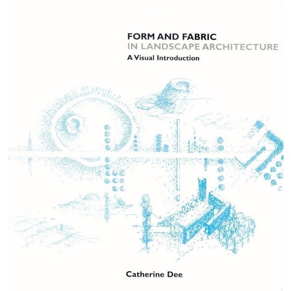 Introduction Form and Fabric in Landscape Architecture: A Visual Introduction, (Paperback)
