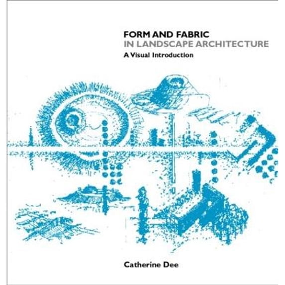 Pre-Owned Form and Fabric in Landscape Architecture: A Visual Introduction (Paperback) 0415246385 9780415246385