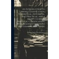 thumbnail image 1 of An Introduction to Library Classification, Theoretical, Historical, and Practical, and a Short Course in Practical Classification, With Readings, Questions and Examination Papers (Hardcover), 1 of 1