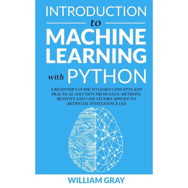 Introduction to Machine Learning with Python : A Beginner's Guide To ...