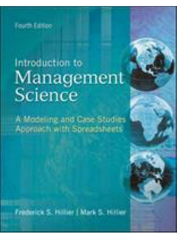 Pre-Owned Introduction to Management Science: A Modeling and Case Studies Approach with Spreadsheets. Frederick S. Hillier, Mark Hillier (Hardcover) 007809660X 9780078096600