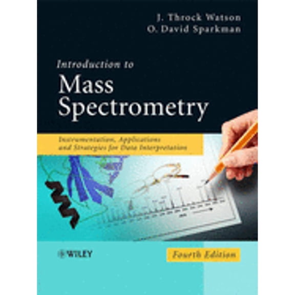 Pre-Owned Introduction to Mass Spectrometry: Instrumentation, Applications and Strategies for Data Interpretation (Hardcover) 0470516348 9780470516348