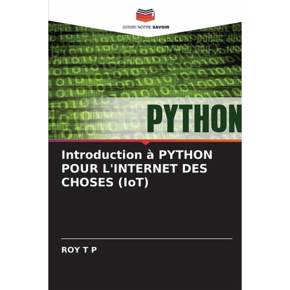Introduction  PYTHON POUR L'INTERNET DES CHOSES (IoT), (Paperback)
