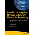 thumbnail image 1 of Introduction to Python Network Automation Volume II: Stepping Up: Beyond the Essentials for Success, (Paperback), 1 of 1