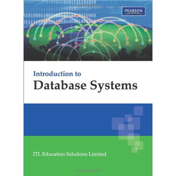 Introduction To Database Systems - ITL EDUCATION SOLUTIONS LIMITED