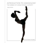 Introduction To Kinesiology: The Science Of Human Physical Activity (second Revised First Edition)