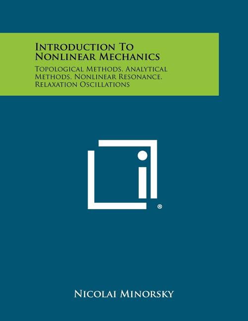 Introduction To Nonlinear Mechanics: Topological Methods, Analytical ...