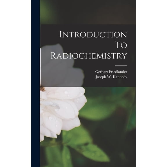 Introduction To Radiochemistry, (Hardcover)