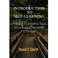 thumbnail image 1 of Introduction To Self Learning : Powerful Lessons To A Successful Personal Change (Paperback), 1 of 1