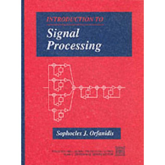 Introduction to Signal Processing (Paperback) by Sophocles Orfanidis, Sophocles Orfandis