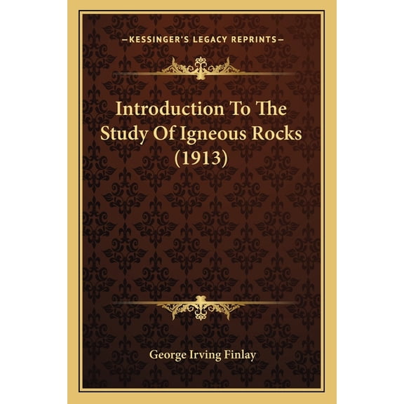 Introduction To The Study Of Igneous Rocks (1913) (Paperback)