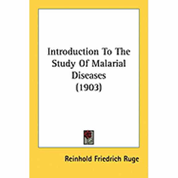 Introduction To The Study Of Malarial Diseases (1903) (Paperback)