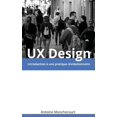 thumbnail image 1 of Introduction a l'Ux Design: UX Design: introduction a une pratique revolutionnaire (Paperback), 1 of 1