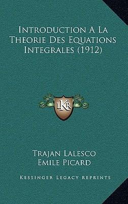 Introduction a la Theorie Des Equations Integrales (1912) Hardcover