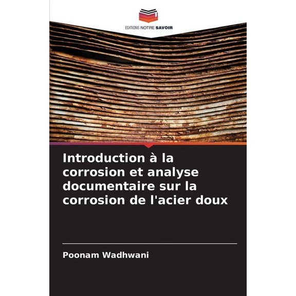 Introduction la corrosion et analyse documentaire sur la corrosion de l'acier doux, (Paperback)