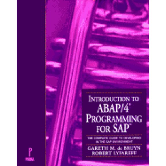 Pre-Owned Introduction to ABAP/4 Programming for SAP : The Complete Guide to Developing in the SAP Environment (Paperback) 0761508155 9780761508151