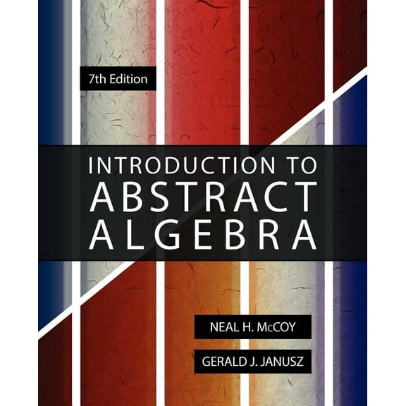 Introduction to Abstract Algebra, 7th Edition