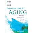 thumbnail image 1 of Pre-Owned Introduction to Aging: A Positive, Interdisciplinary Approach (Paperback) 0826108806 9780826108807, 1 of 1