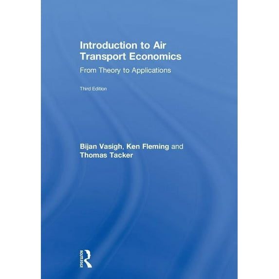 Introduction to Air Transport Economics: From Theory to Applications (Hardcover)
