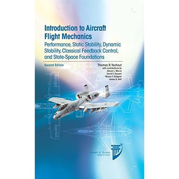Pre-Owned Introduction to Aircraft Flight Mechanics: Performance, Static Stability, Dynamic Stability, Classical Feedback Control, and State-Space Foundations (AIAA Education)