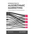 thumbnail image 1 of Pre-Owned Introduction to Algorithmic Marketing: Artificial Intelligence for Marketing Operations (Hardcover) 0692989048 9780692989043, 1 of 1