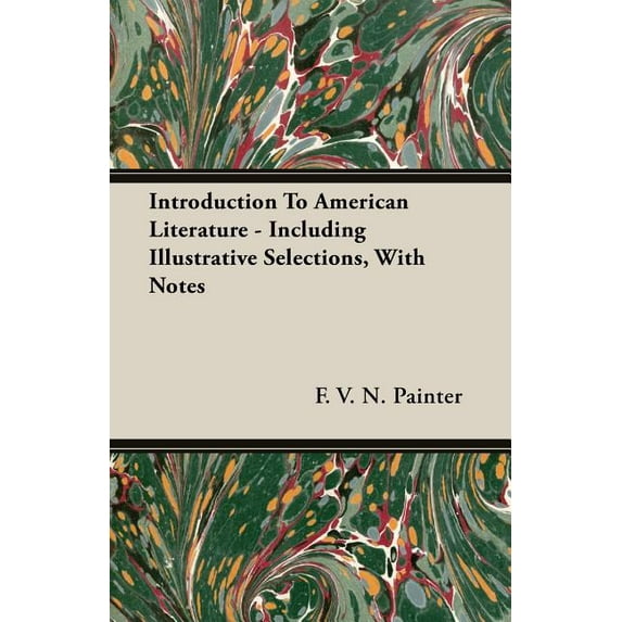 Introduction to American Literature - Including Illustrative Selections, with Notes (Paperback)