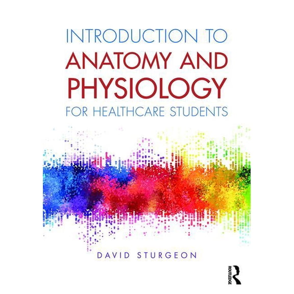 Introduction to Anatomy and Physiology for Healthcare Students (Paperback)