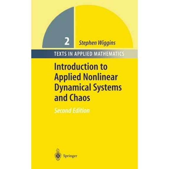 Pre-Owned Introduction to Applied Nonlinear Dynamical Systems and Chaos: 2 (Texts in Applied Mathematics, 2) Hardcover