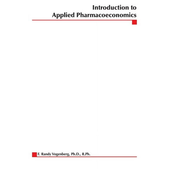 Introduction to Applied Pharmacoeconomics, (Paperback)