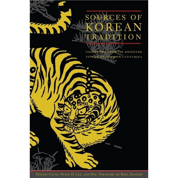 Introduction to Asian Civilizations Sources of Korean Tradition: From the Sixteenth to the Twentieth Centuries, (Hardcover)