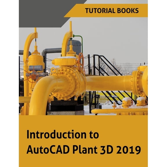 Introduction to AutoCAD Plant 3D 2019 - eBook