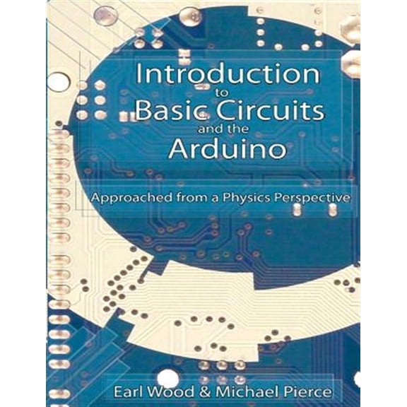 Introduction to Basic Circuits and the Arduino: An Approach from a Physics Perspective (Paperback)