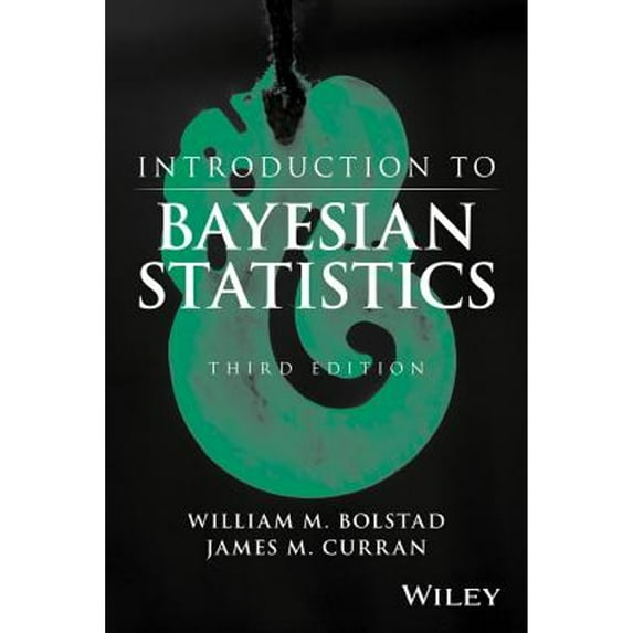 Pre-Owned Introduction to Bayesian Statistics (Hardcover) by William M Bolstad, James M Curran
