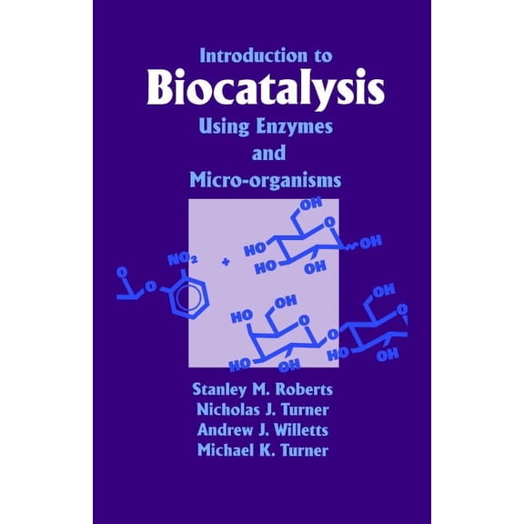 Introduction to Biocatalysis Using Enzymes and Microorganisms, (Hardcover)