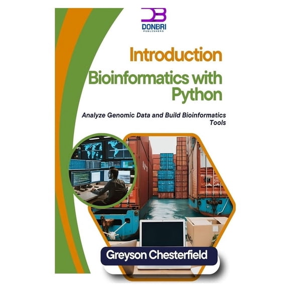 Introduction to Bioinformatics with Python: Analyze Genomic Data and Build Bioinformatics Tools, (Paperback)
