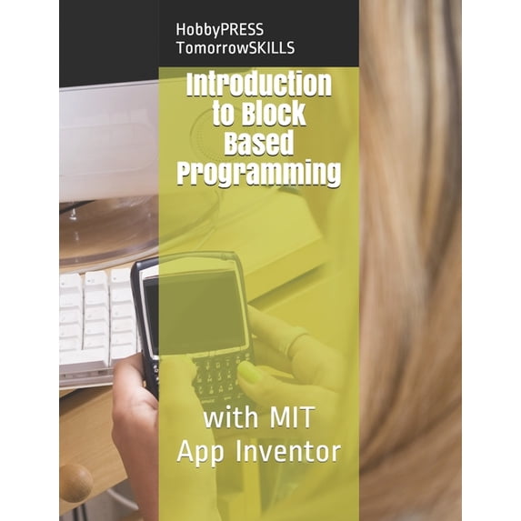 Introduction to Block Based Programming: with MIT App Inventor (Paperback)