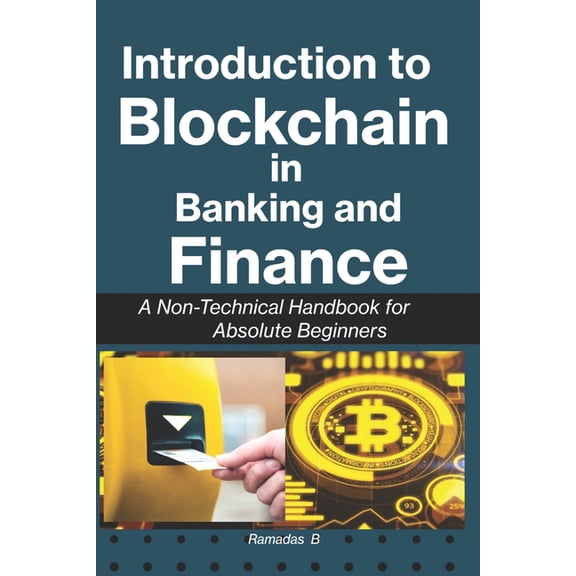 Introduction to Blockchain in Banking and Finance: A Non-Technical Handbook for Absolute Beginners, (Paperback)