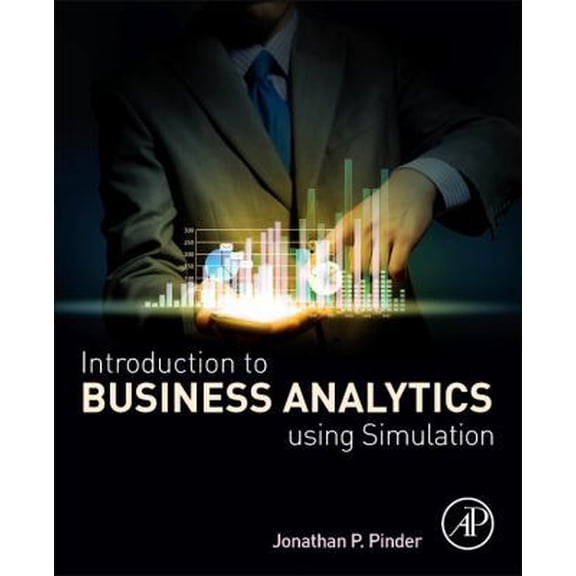 Pre-Owned Introduction to Business Analytics Using Simulation (Paperback) 0128104848 9780128104842