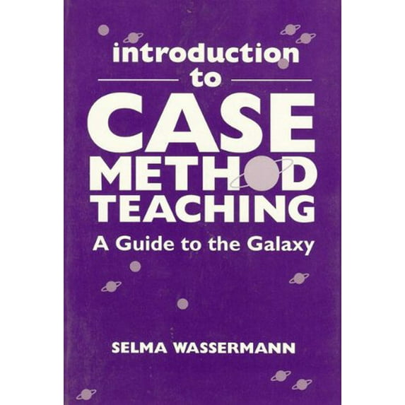 Pre-Owned Introduction to Case Method Teaching: A Guide to the Galaxy (Paperback) 0807733679 9780807733677