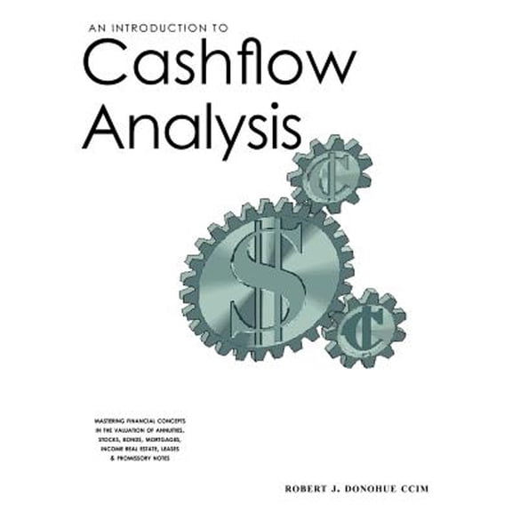 Introduction to Cashflow Analysis (Paperback) by Robert J Donohue